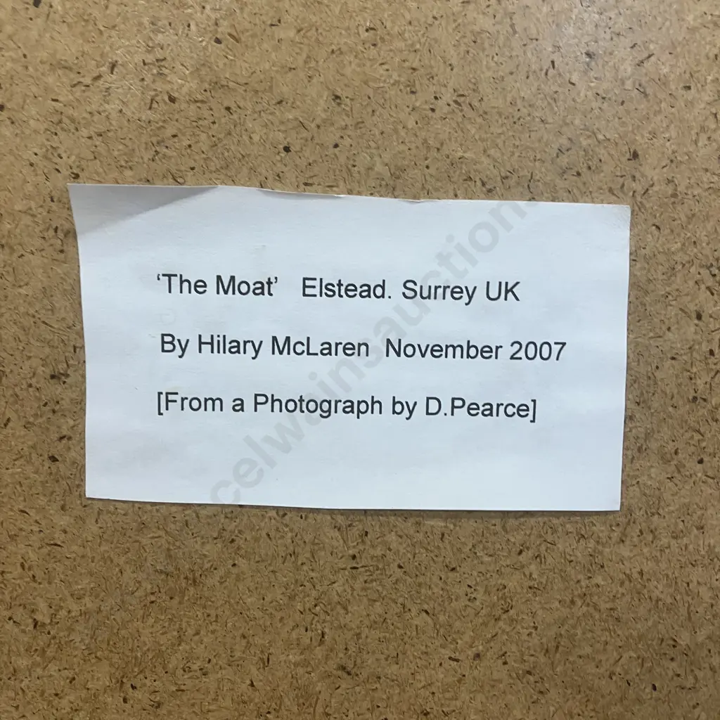 Hilary McLaren 2007 Original Artwork - The Moat, Elstead. Surrey UK (From a Photograph by D.Pearce). Signed. 40 x 45cm Image 1++